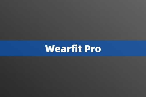 Wearfit Pro