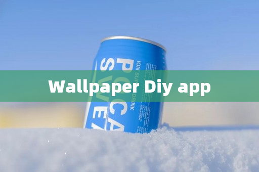 Wallpaper Diy app