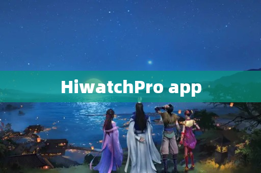 HiwatchPro app