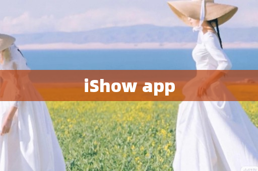 iShow app